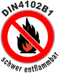 Schwer entflammbar nach DIN4102B1 Schwer entflammbar nach DIN4102B1